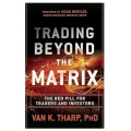 Trading Beyond the Matrix The Red Pill for Traders and Investors (Total size: 4.6 MB Contains: 4 files)